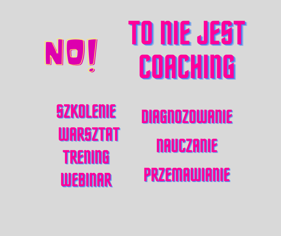 Sorry, to nie jest coaching! Sprawdź czym jest a czym nie jest coaching.